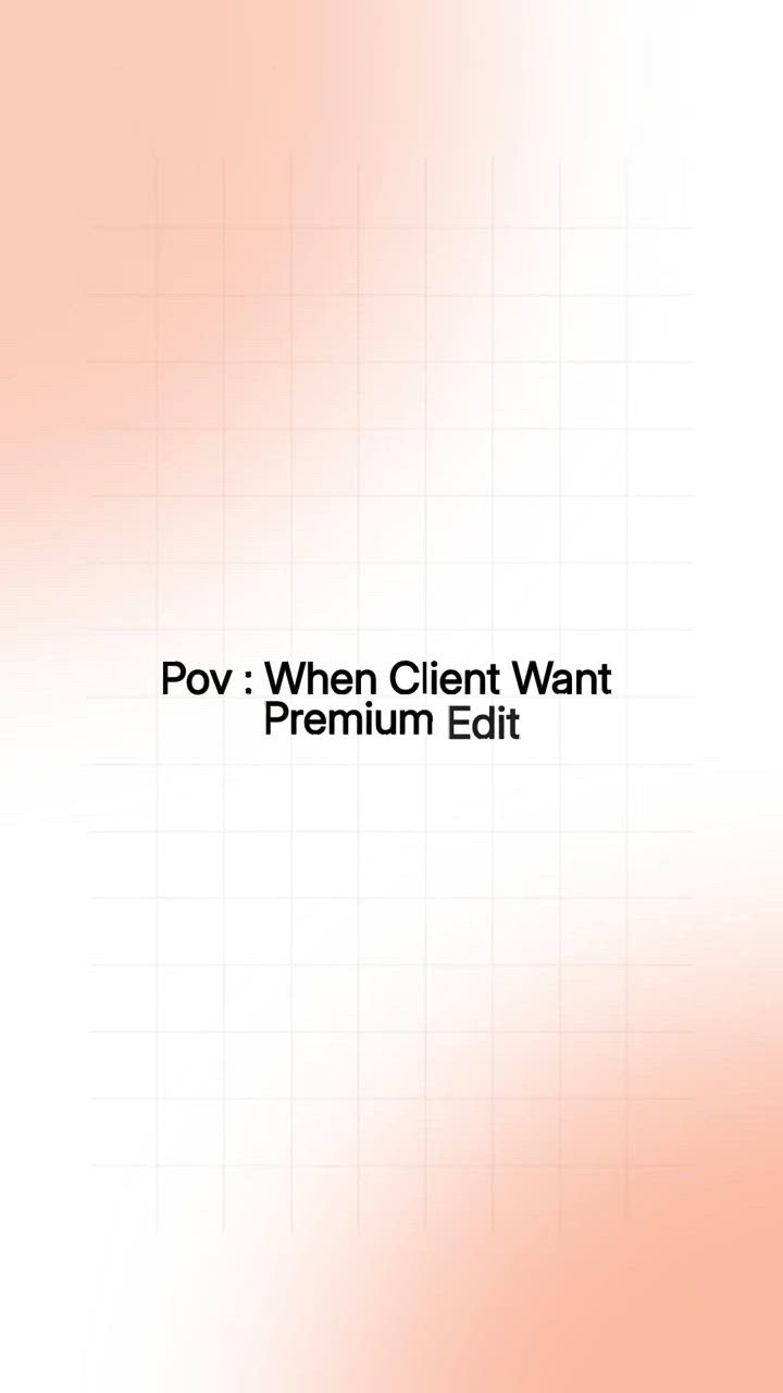 When the client wants premium Reels edit